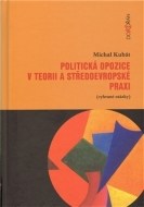 Politická opozice v teorii a středoevropské praxi - cena, porovnanie