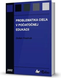 Problematika cieľa v počiatočnej edukácii