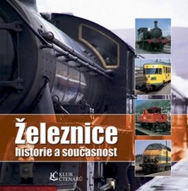 Železnice - historie a současnost