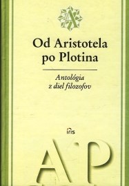 Antológia z diel filozofov - Od Aristotela po Plotina