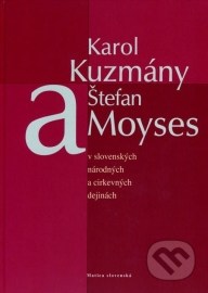 Karol Kuzmány a Štefan Moyses