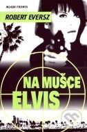 Na mušce Elvis - cena, porovnanie