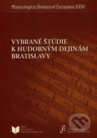Vybrané štúdie k hudobným dejinám Bratislavy