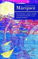 Neuvěřitelný a tklivý příběh o bezelstné Eréndiře a její ukrutné babičce - cena, porovnanie