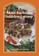 Malá kuchárka oddelenej stravy - cena, porovnanie