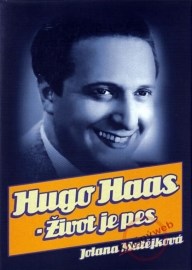 Hugo Haas - Život je pes