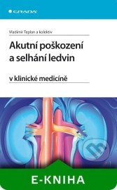 Akutní poškození a selhání ledvin v klinické medicíně