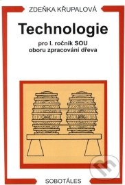 Technologie pro 1. ročník SOU oboru zpracování dřeva