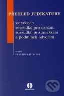 Přehled judikatury ve věcech rozsudků pro uznání, rozsudků pro zmeškání a podmínek odvolání - cena, porovnanie