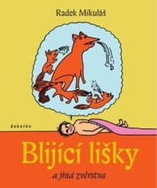 Blijící lišky a jiná zvěrstva