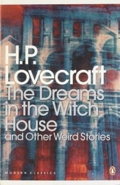 The Dreams in the Witch House and Other Weird Stories