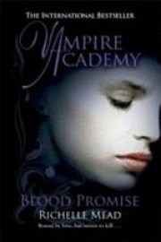 Vampire Academy: Blood Promise