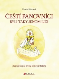 Čeští panovníci byli taky jenom lidi