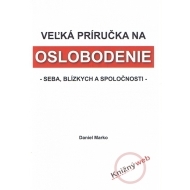 Veľká príručka na oslobodenie seba, blízkych a spoločnosti - cena, porovnanie