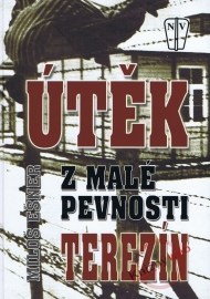 Útěk z malé pevnosti Terezín