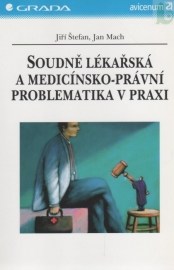 Soudně lékařská a medicínsko-právní problematika v praxi