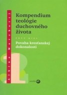 Kompedium teológie duchovného života (Prvý diel) - cena, porovnanie