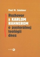 Rozhovor s Karlom Rahnerom o pastorálnej teológii dnes - cena, porovnanie