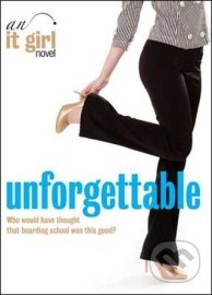 Unforgettable: An it Girl Novel