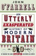 An Utterly Exasperated History of Modern Britain - cena, porovnanie