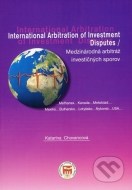 International Arbitration od Investment Disputes / Medzinárodná arbitráž investičných sporov - cena, porovnanie