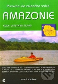 Amazonie - putování do zeleného srdce