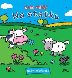 Koho vidíš ? Na statku