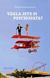 Vzala jste si psychopata?