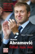 Roman Abramovič: Fotbal, ropa, moc - cena, porovnanie