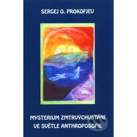 Mysterium zmrtvýchvstání ve světle Anthroposofie