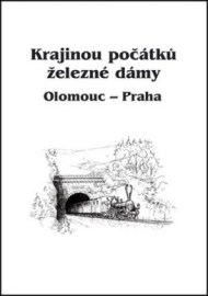 Krajinou počátků železné dámy Olomouc – Praha