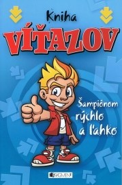 Kniha víťazov - Šampiónom rýchlo a ľahko