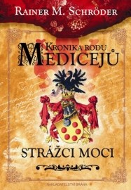 Kronika rodu Medicejů: Strážce moci