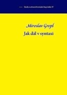 Miroslav Grepl - Jak dál v syntaxi - cena, porovnanie