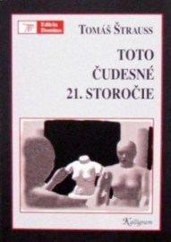 Toto čudesné 21. storočie