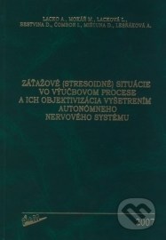 Záťažové (stresové) situácie vo výučbovom procese a ich objektivizácia vyšetrením autonómneho nervového systému