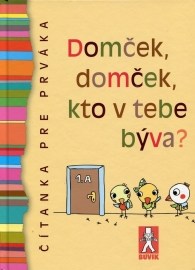 Domček, domček, kto v tebe býva?