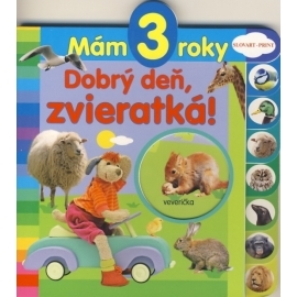 Mám 3 roky - Dobrý deň, zvieratká!