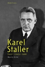 Karel Staller – život s dvojí tváří