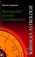 Karmická astrologie 2 - Retrográdní planety a reinkarnace - cena, porovnanie