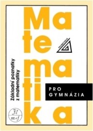 Matematika pro gymnázia (Základní poznatky)