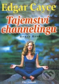 Edgar Cayce - Tajemství channelingu