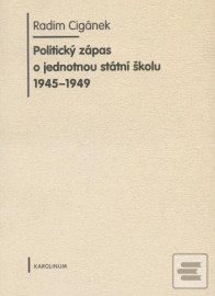 Politický zápas o jednotnou státní školu 1945 - 1949