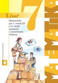 Matematiky pre 7. ročník ZŠ a 2. ročník gymnázií s osemročným štúdiom (1. časť)