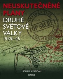 Neuskutečněné plány Druhé světové války 1939-45