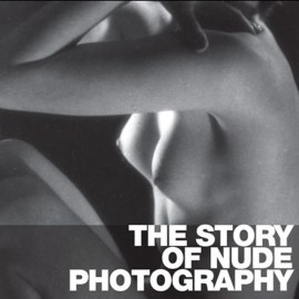 The Story of Nude Photography