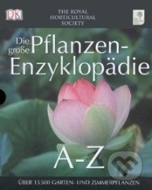 RHS Die große Pflanzen - Enzyklopädie von A - Z