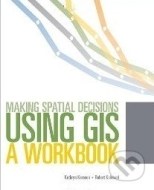 Making Spatial Decisions Using GIS a Workbooks - cena, porovnanie