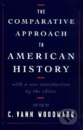 The Comparative Approach to American History - cena, porovnanie