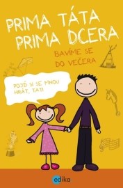 Prima táta, prima dcera - bavíme se do večera